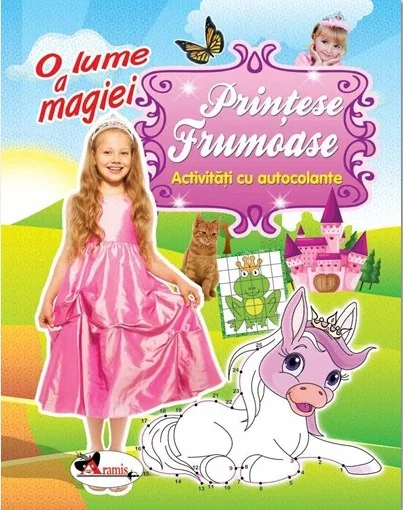 O lume a magiei: Printese frumoase. Activitati cu autocolante