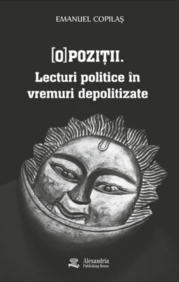 (O)pozitii. Lecturi politice in vremuri depolitizate