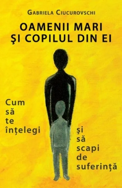Oamenii mari si copilul din ei