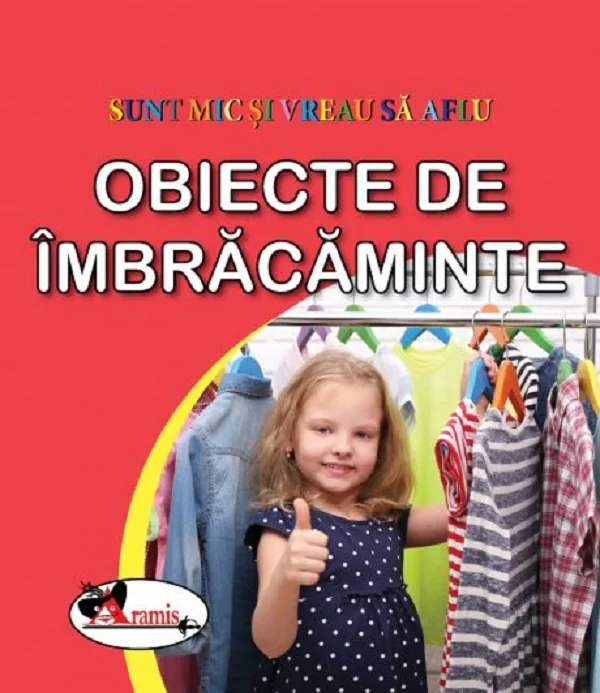 Obiecte de imbracaminte. Sunt mic si vreau sa aflu