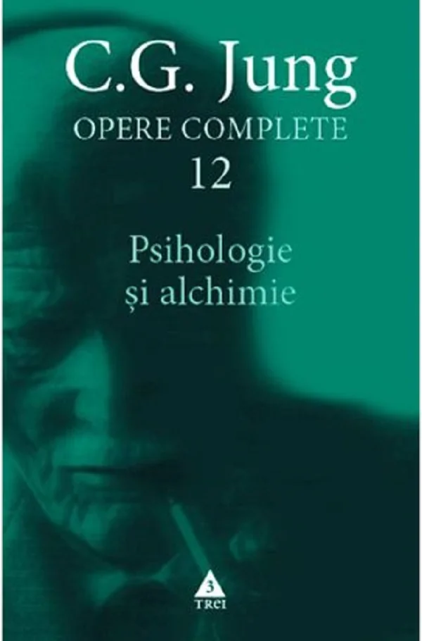 Opere complete 12: Psihologie si alchimie