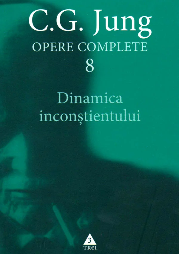 Opere complete 8: Dinamica inconstientului