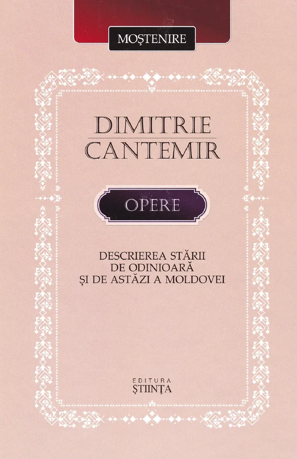 Opere: Descrierea starii de odinioara si de astazi a Moldovei
