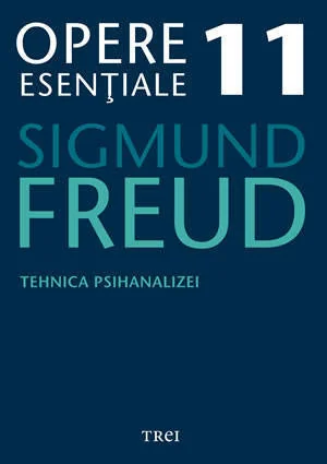 Opere esentiale 11 - Tehnica psihanalizei 2010