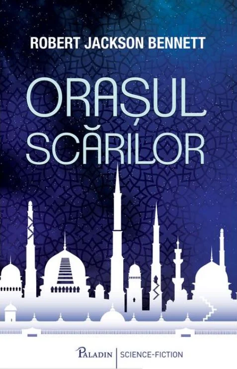 Orasul scarilor - Robert Jackson Bennett