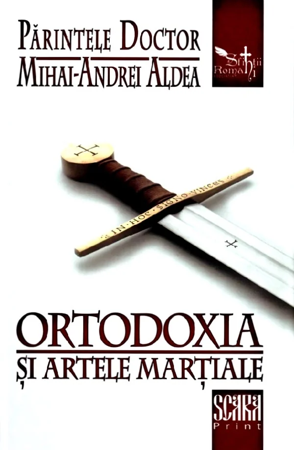 Ortodoxia si artele martiale - Mihai-Andrei Aldea