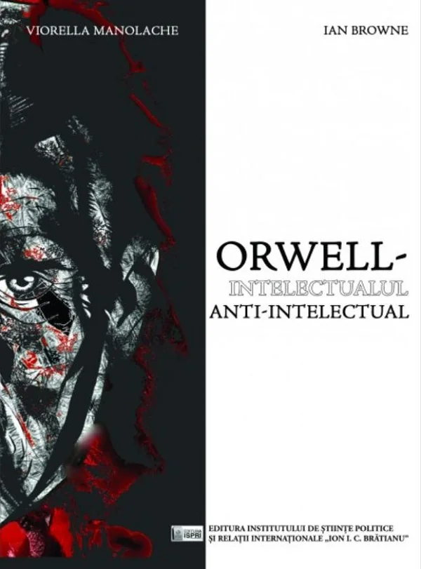 Orwell, intelectualul anti-intelectual