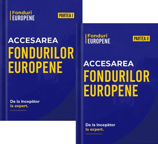Pachet 2 volume: Accesarea Fondurilor Europene. De la incepator la expert