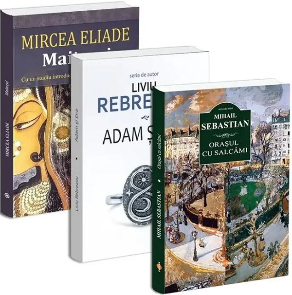 Pachet 3 carti: Adam si Eva + Maitreyi + Orasul cu salcami - Liviu Rebreanu, Mircea Eliade, Mihail Sebastian