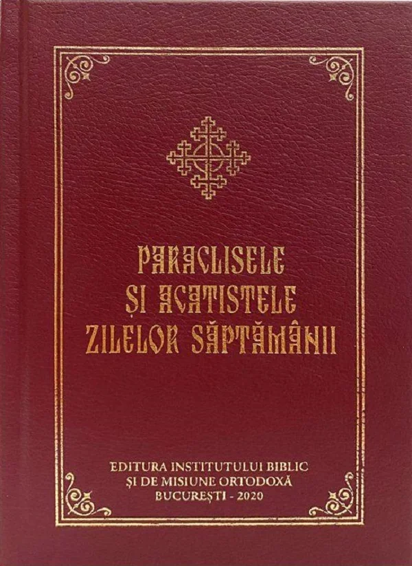 Paraclisele si acatistele zilelor saptamanii