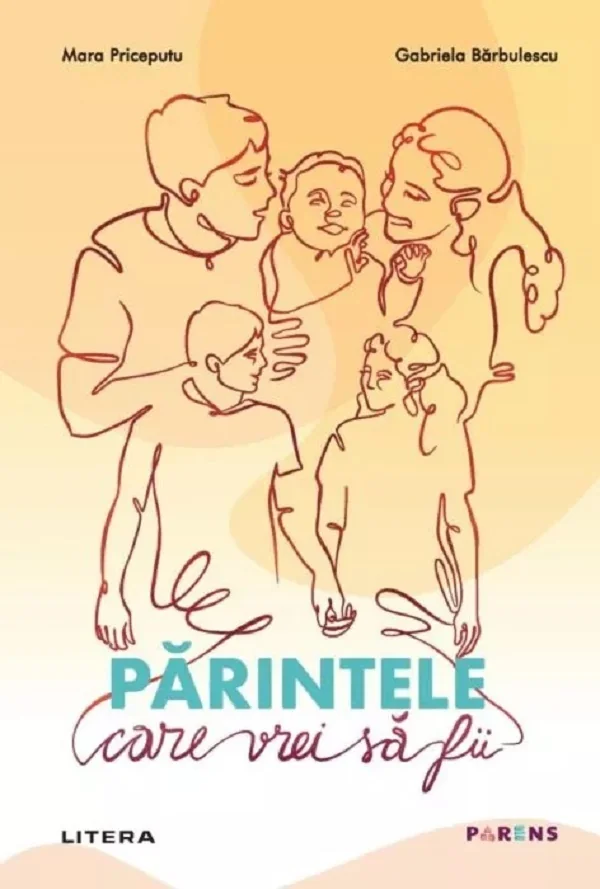 Parintele care vrei sa fii - Mara Priceputu, Gabriela Barbulescu