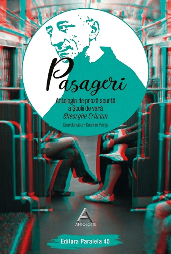 Pasageri. Antologia de proza scurta a Scolii de vara Gheorghe Craciun