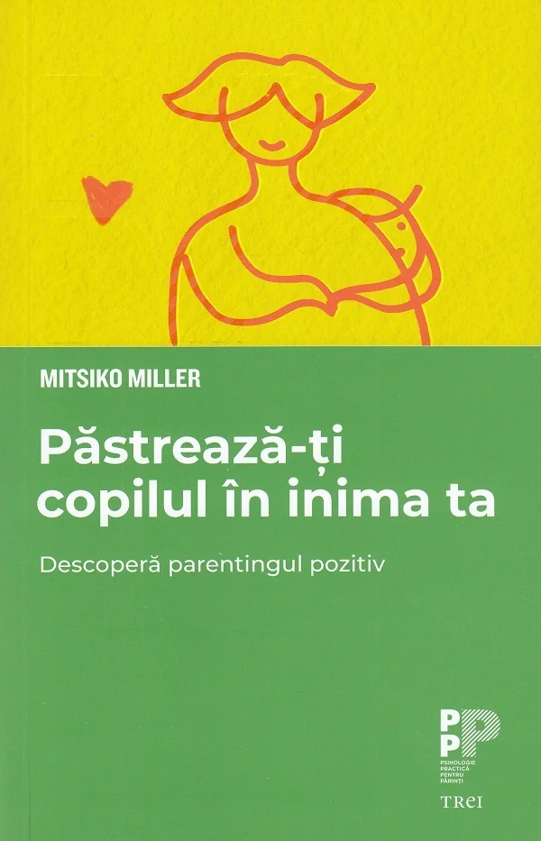 Pastreaza-ti copilul in inima ta