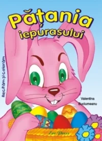 Patania Iepurasului. Recitam Si Coloram