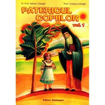 Patericul Copiilor Vol.1 - Adrian Chiaga, Cristina Chiaga