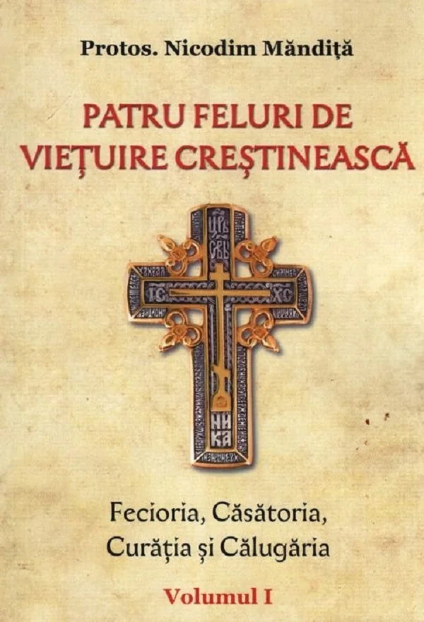 Patru feluri de vietuire crestineasca Vol.1