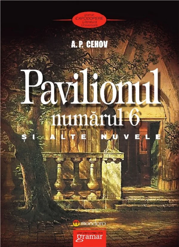 Pavilionul numarul 6 si alte nuvele - A.P. Cehov