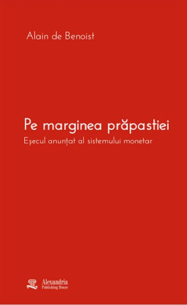 Pe marginea prapastiei. Esecul anuntat al sistemului monetar