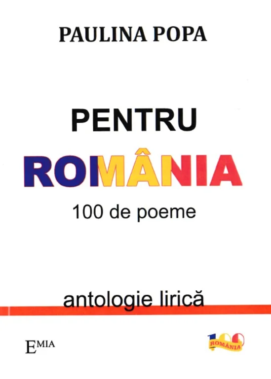 Pentru Romania. 100 de poeme