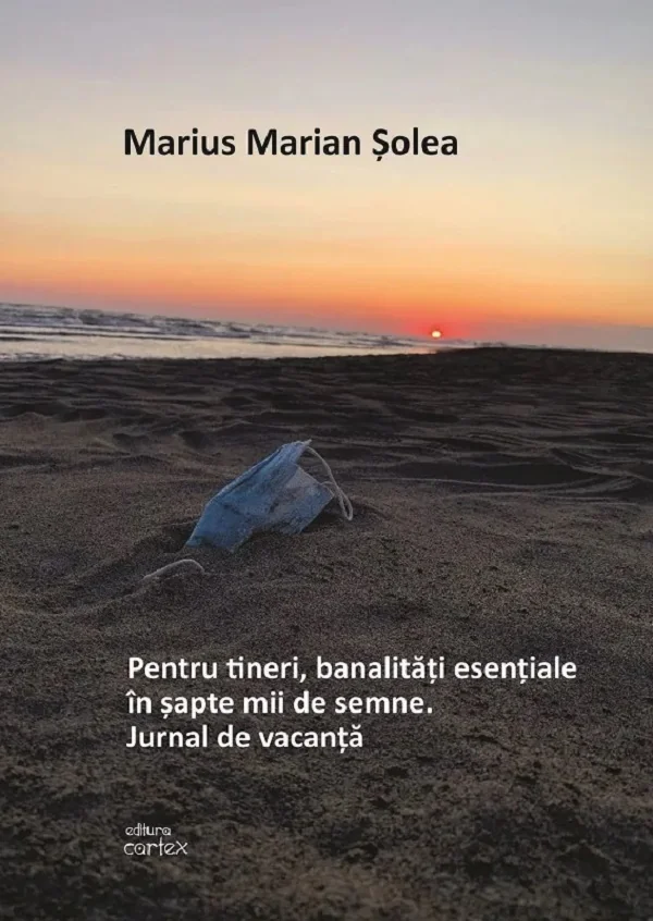 Pentru tineri, banalitati esentiale in sapte mii de semne. Jurnal de vacanta