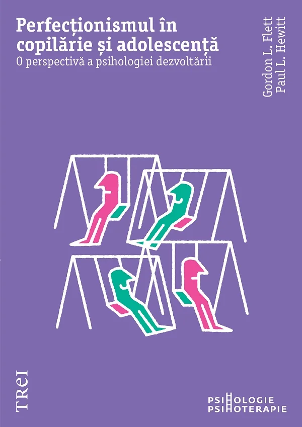 Perfectionismul in copilarie si adolescenta - Gordon L. Flet, Paul L. Hewitt