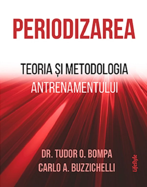 Periodizarea - Dr. Tudor O. Bompa, Carlo A. Buzzichelli