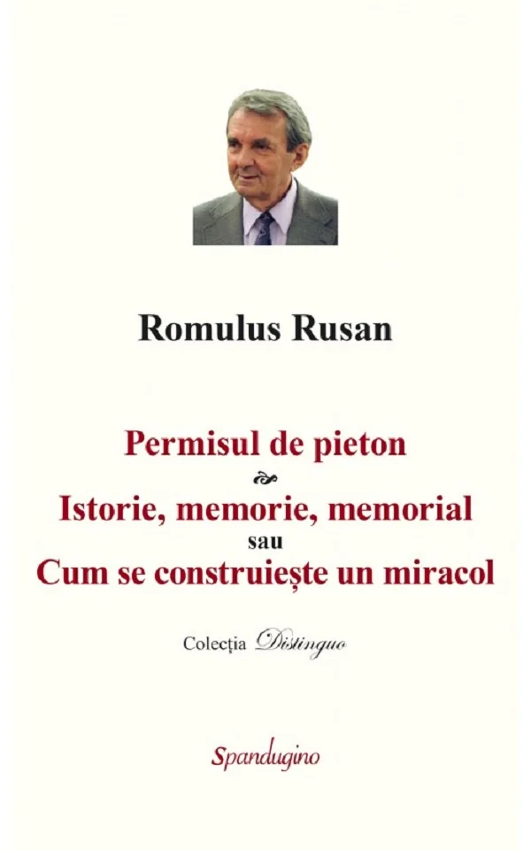 Permisul de pieton. Istorie, memorie, memorial sau Cum se construieste un miracol