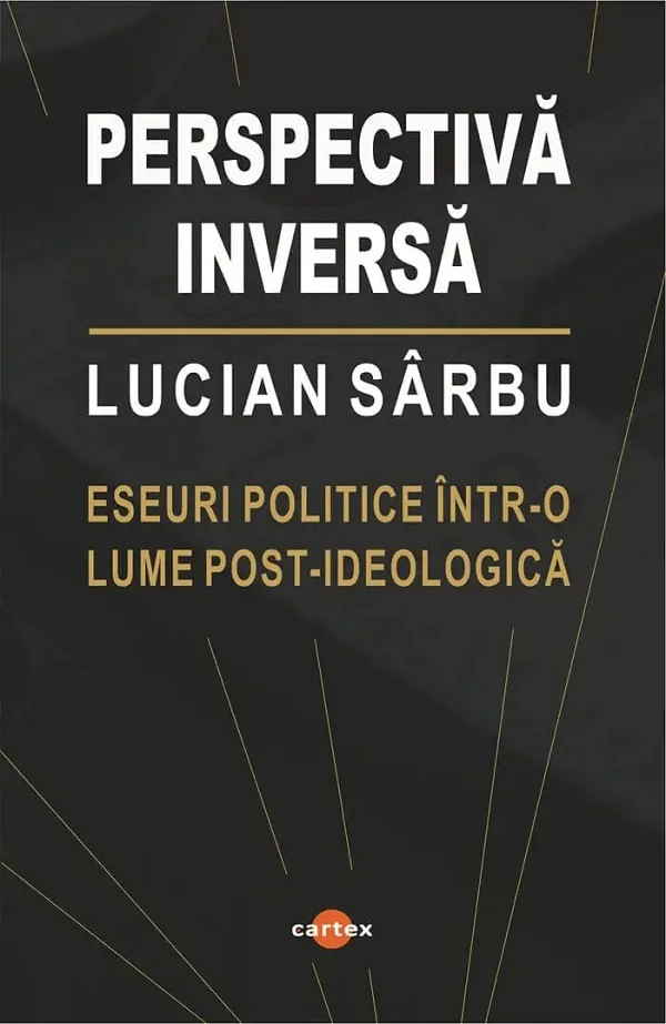 Perspectiva inversa. Eseuri politice intr-o lume post-ideologica