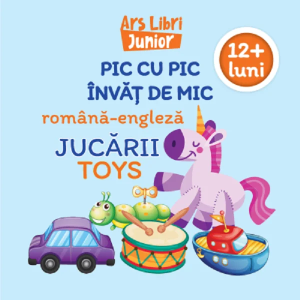 Pic cu pic invat de mic: Jucarii. Editie bilingva
