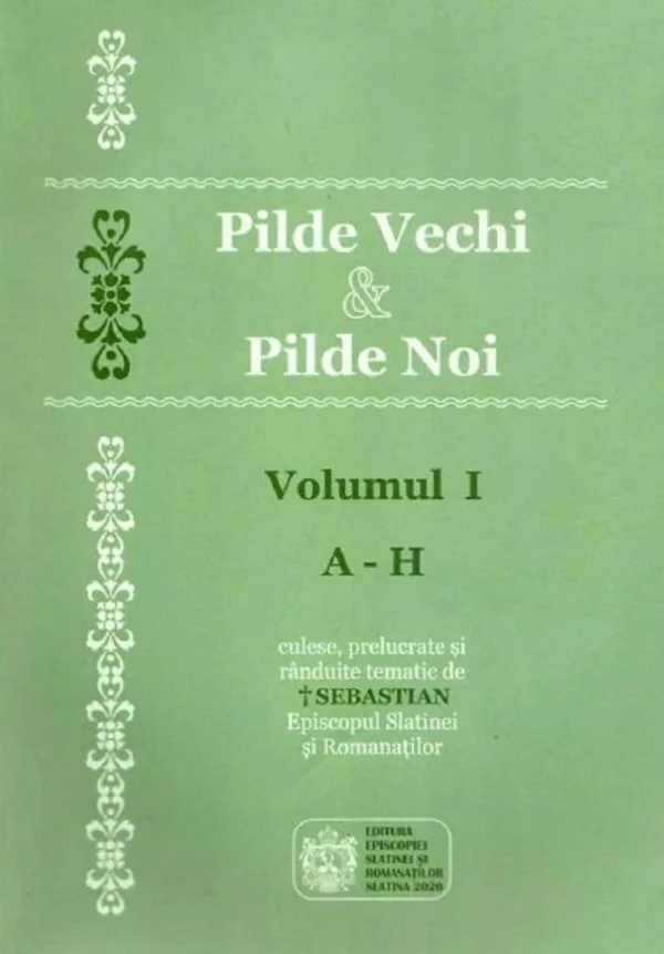Pilde vechi si pilde noi. Vol. 1: A-H