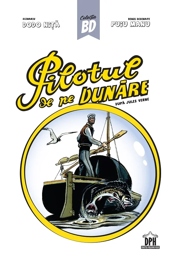 Pilotul de pe Dunare. Benzi desenate - Puiu Manu,  Dodo Nita