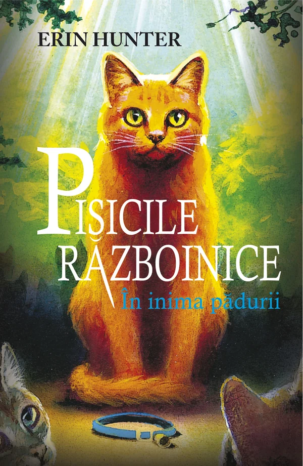 Pisicile Razboinice Vol.1:  In inima padurii