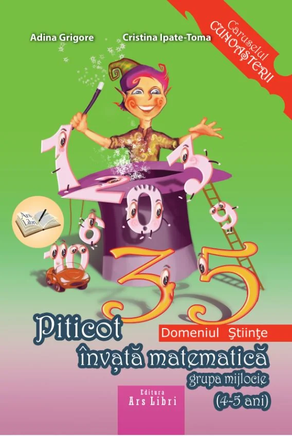 Piticot invata matematica - Grupa Mijlocie 4-5 ani - Adina Grigore, Cristina Ipate-Toma