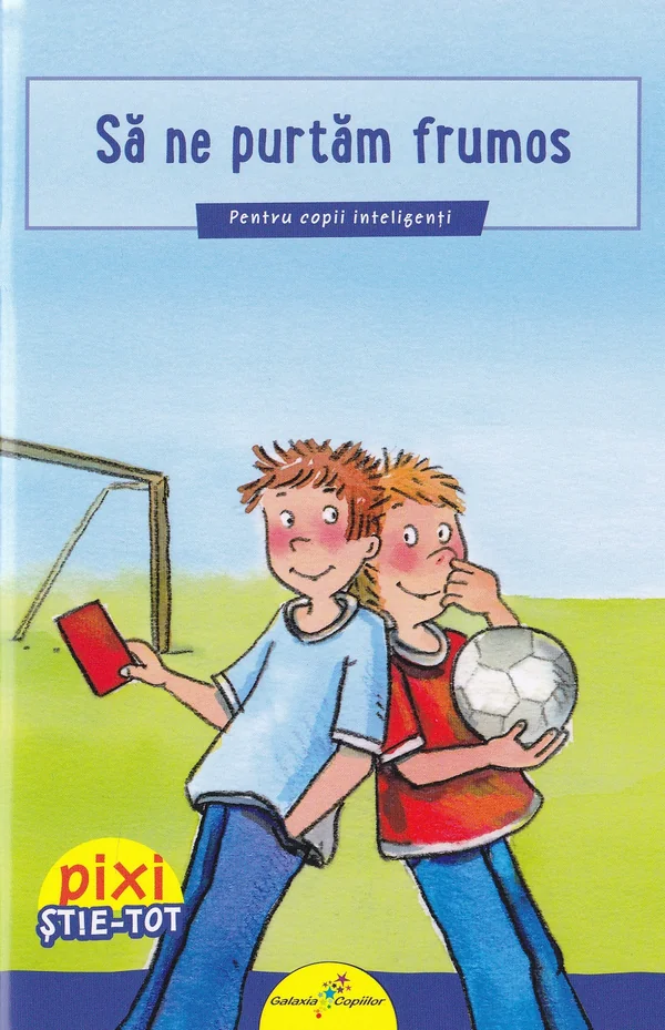 Pixi Stie-tot: Sa ne purtam frumos