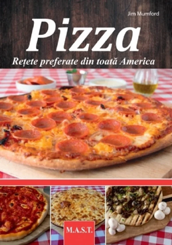 Pizza. Retete preferate din toata America