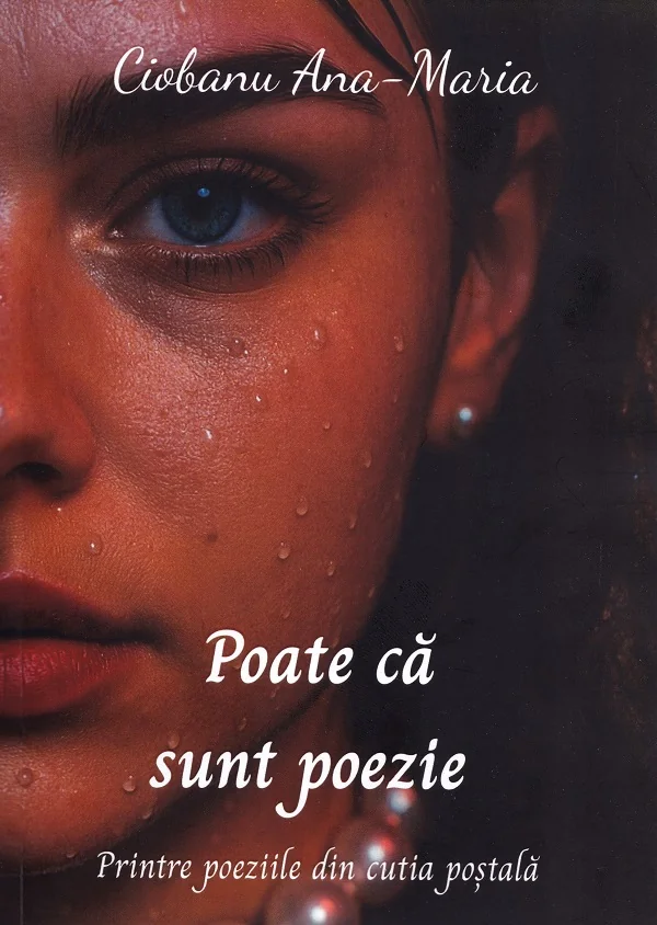 Poate ca sunt poezie - Ciobanu Ana-Maria