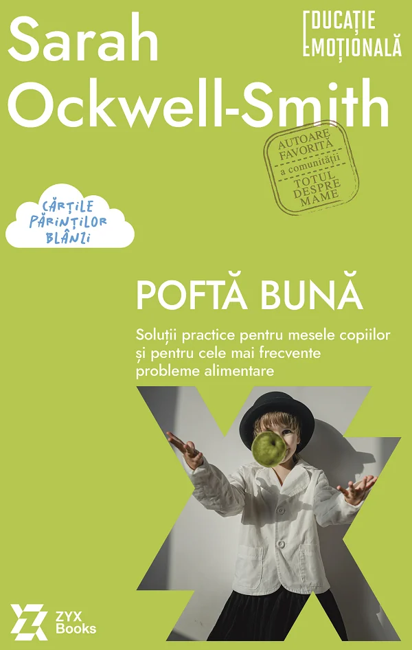 Pofta buna. Solutii practice pentru mesele copiilor - Sarah Ockwell-Smith