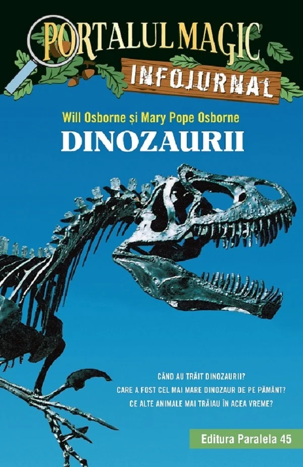 Portalul magic. Infojurnal. Dinozaurii - Will Osborne, Mary Pope Osborne