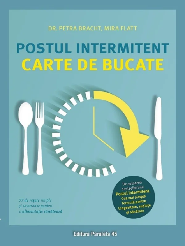Postul intermitent. Carte de bucate - Petra Bracht, Mira Flatt