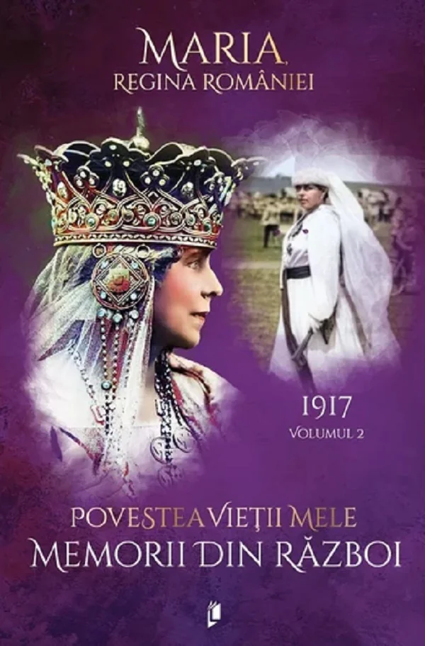 Povestea vietii mele. Memorii din razboi Vol.2: 1917