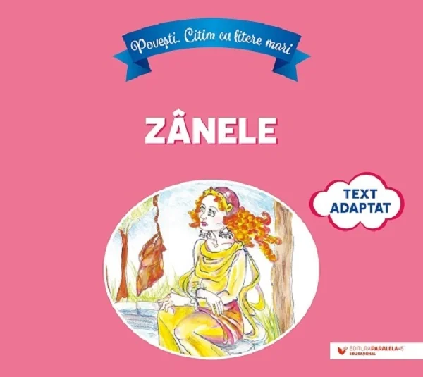 Povesti. Citim cu litere mari. Zanele