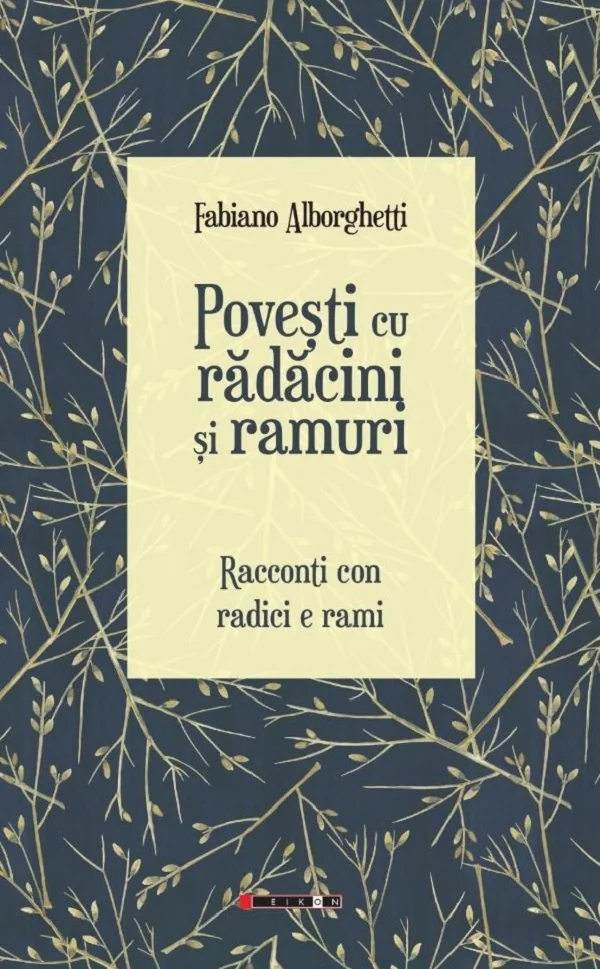 Povesti cu radacini si ramuri. Racconti con radici e rami