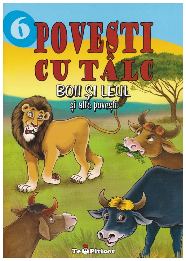 Povesti cu talc 6: Boii si leul si alte povesti