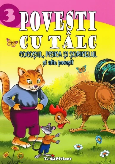 Povesti cu talc: Cocosul, pisica si soricelul si alte povesti