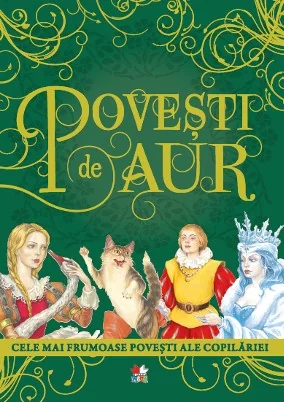 Povesti de aur. Cele mai frumoase povesti ale copilariei