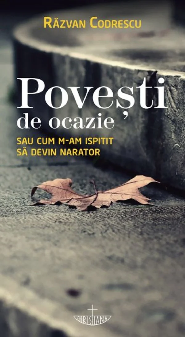 Povesti de ocazie sau cum m-am ispitit sa devin narator