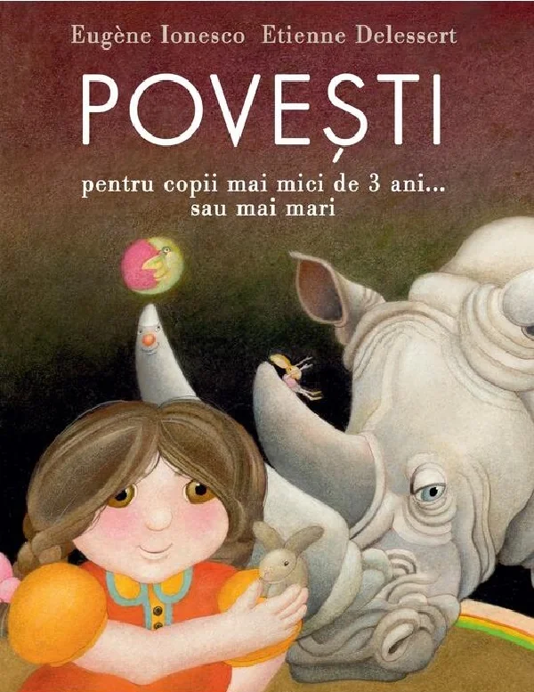 Povesti pentru copii mai mici de 3 ani...sau mai mari - Eugene Ionesco, Etienne Delessert