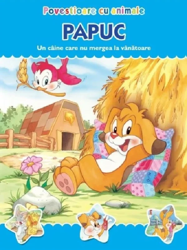 Povestioare cu animale: Papuc. Un caine care nu mergea la vanatoare