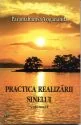 Practica realizarii sinelui - Volumul I