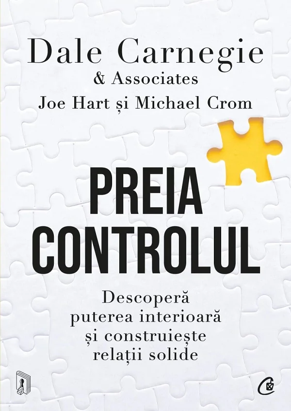 Preia controlul. Descopera puterea interioara si construieste relatii solide